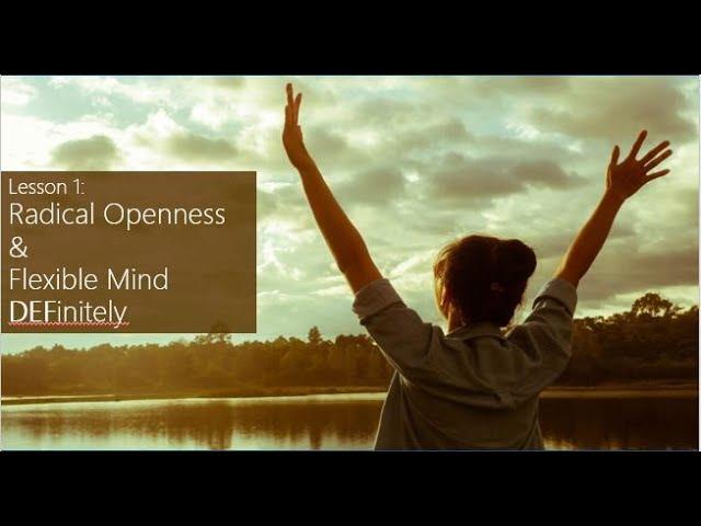 RO DBT - Lesson 01A - Radical Openness & Flexible Mind DEFinitely