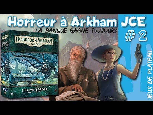 Horreur à Arkham JCE #2 - La Banque Gagne Toujours - L'Héritage de Dunwich