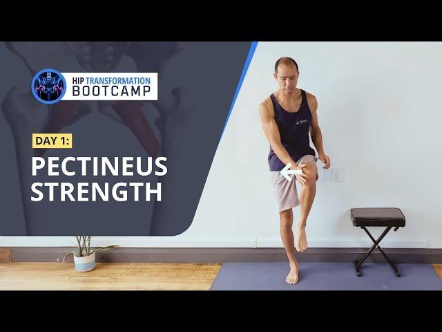 HIP TRANSFORMATION BOOTCAMP: Day 1 - Strengthening the Pectineus