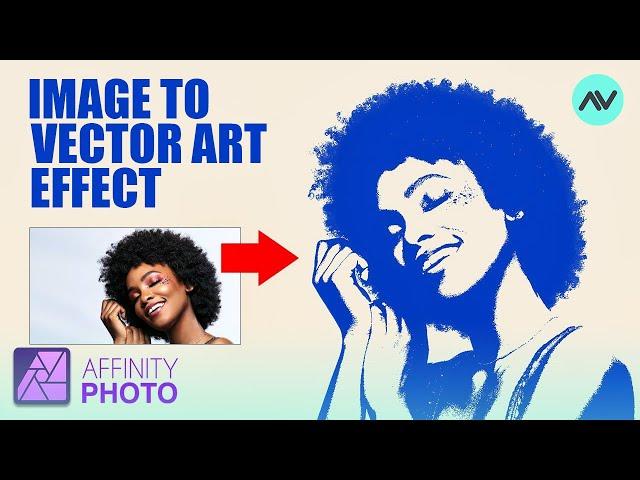 Unlock Any Photo To Multiple Style of Vector Art Photo Effects in Affinity Photo