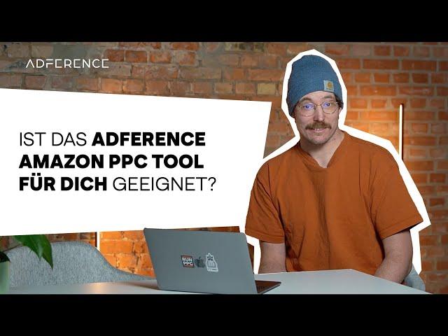 Für wen ist das ADFERENCE Amazon PPC Tool geeignet?