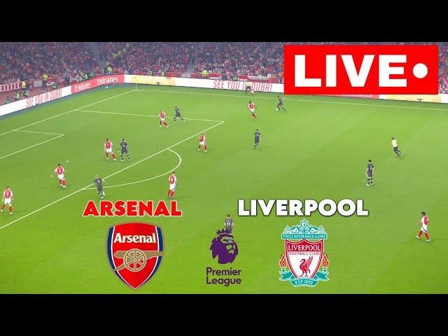 LIVE :  Arsenal vs Liverpool | Premier League 2024 | Full Match LiveStreaming