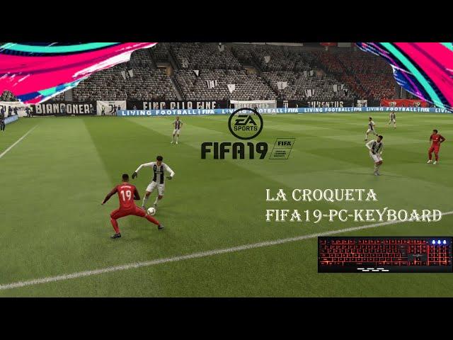 Fifa 19- PC skill keybaord -la croqueta