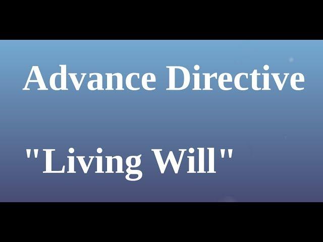 Start Your Advance Directive i.e., Living Will