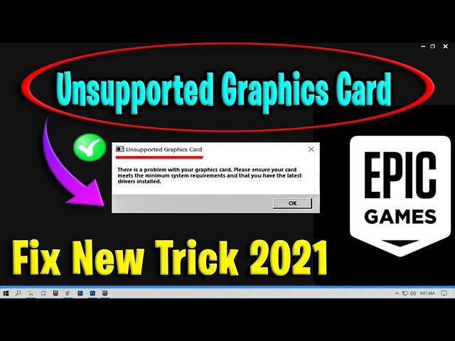 Unsupported Graphics Card Epic Games Error Fix Net Tricks and Tips 100% working.