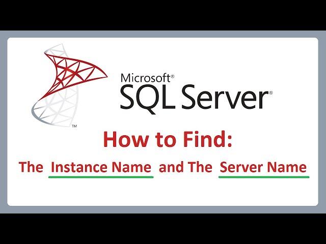 How to Find the Instance Name and the Server Name of Microsoft SQL Server