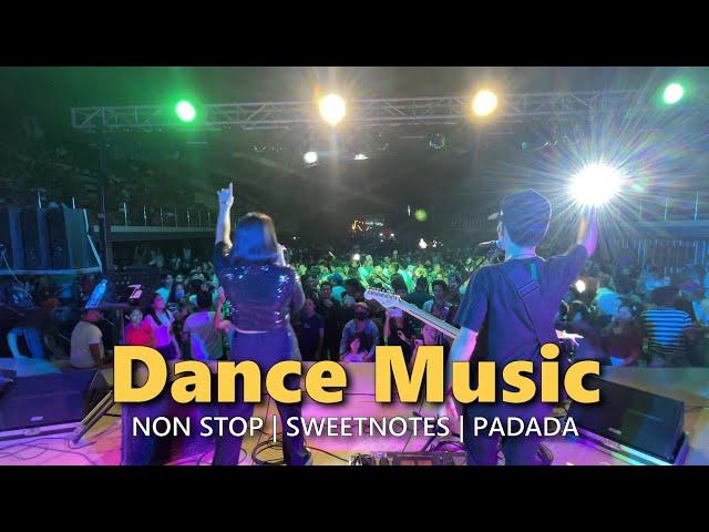 DANCE MUSIC - NON-Stop | Sweetnotes Live @ Padada