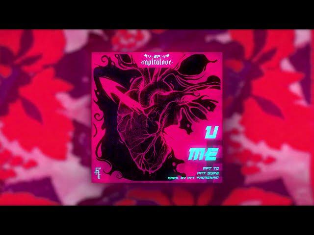 Rapitalove EP| U ME - RPT TC x RPT Duke (prod. by RPT Phongkhin) [Official Lyric Video]