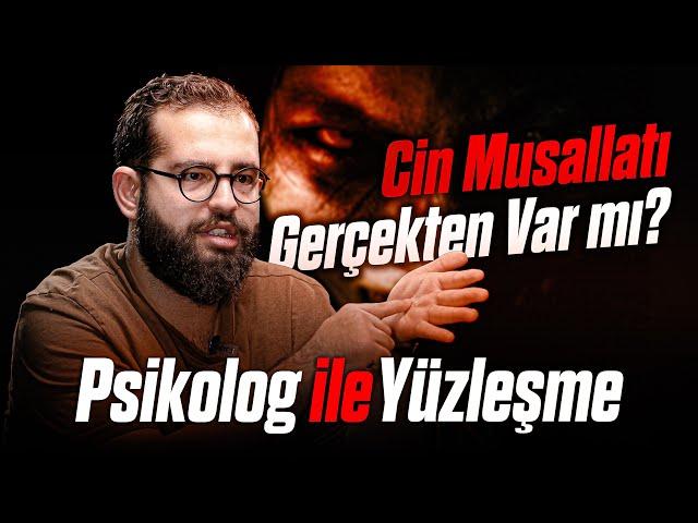 PSİKOLOG ile YÜZLEŞME "Cin Musallatı Gerçekten Var Mı?"