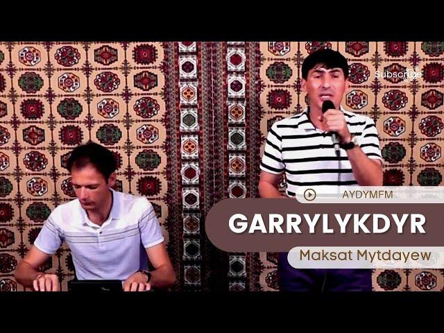 Maksat Mytdayew - Garrylykdyr | Turkmen halk aydym 2023 | Aydym FM