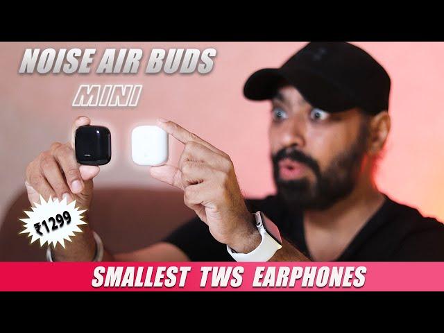 The Smallest TWS Earphones | 14.2mm Drivers | NOISE AIR BUDS MINI | Unboxing & Review 