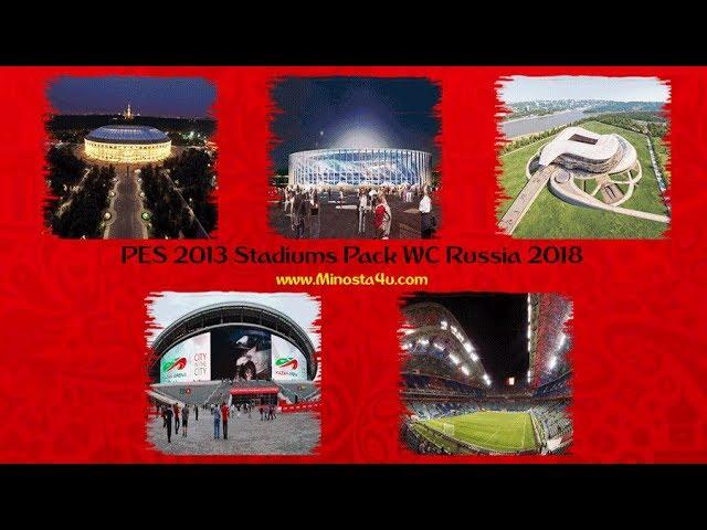 PES 2013 ● Stadiums Pack ● World Cup Russia 2018 ● Download AIO