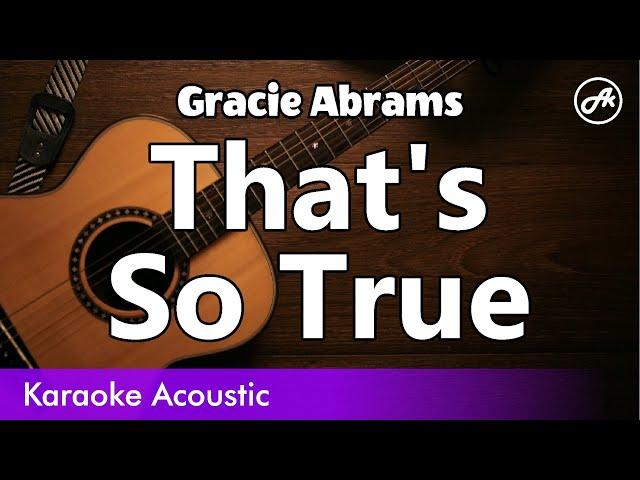 Gracie Abrams - That's So True (SLOW acoustic karaoke)