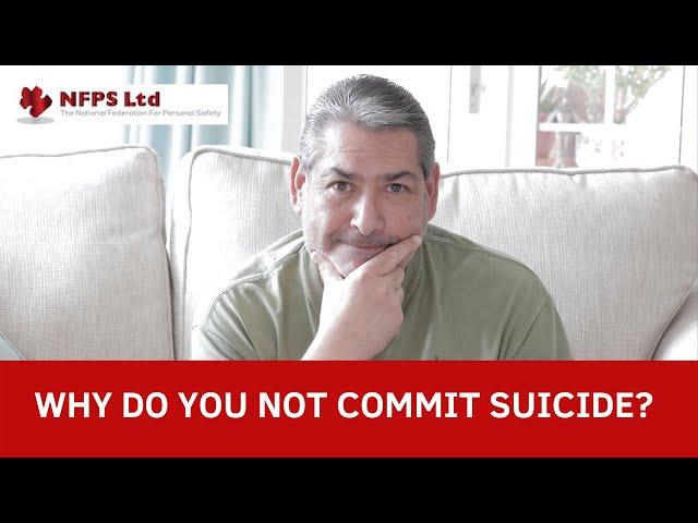 Why Do You Not Commit Suicide?