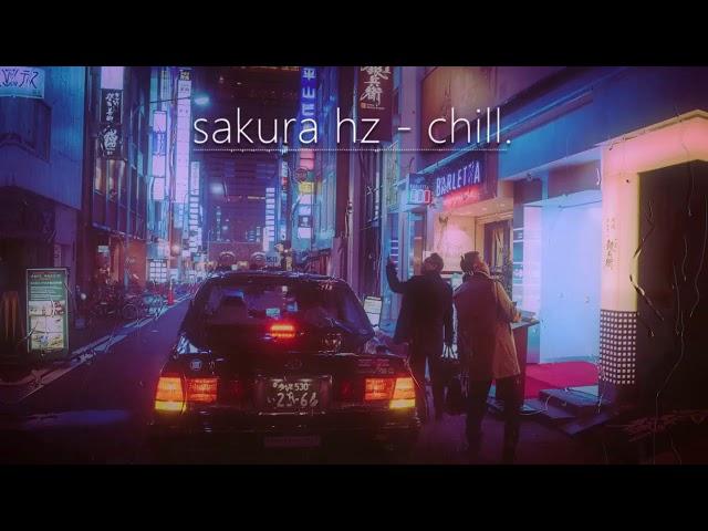 [10 Hours] sakura Hz - chill.