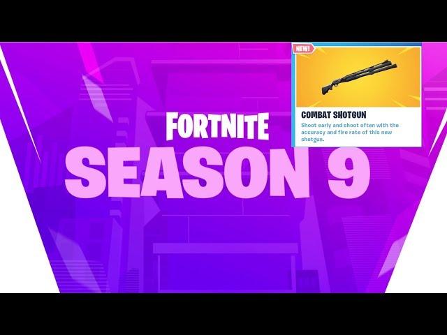 FORTNITE SEASON 9!! (NEW COMBAT PUMP SHOTGUN, NEW MAP LOCATIONS, NEW BATTLE PASS!)