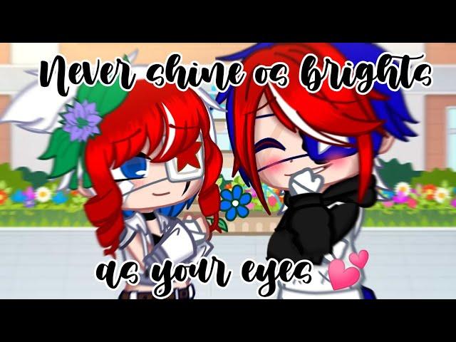 [*]Never shine os brights as your eyes[*][*]#countryhumans #gachaclub[*]