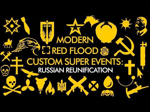 [RED FLOOD CUSTOM SUPER EVENTS] Russian Reunification, But It's Modern Day