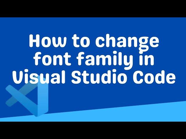 How to change font family in Visual Studio Code | Visual Studio Code Tutorial