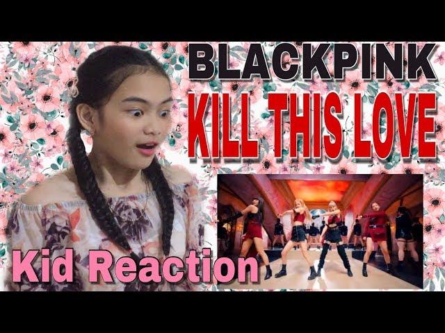 BLACKPINK - 'Kill This Love' (Kid Reaction)