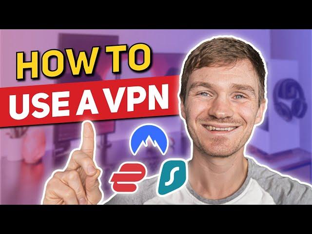 How to Use VPN - Ultimate VPN Tutorial (2024)