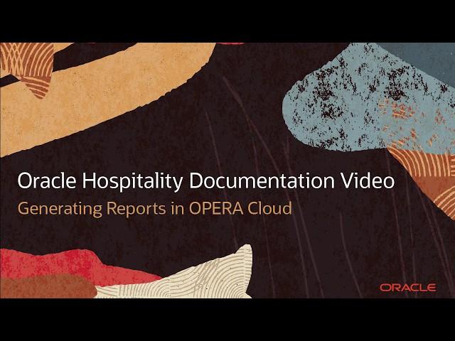 Hospitality Documentation–OPERA: Generate Opera Cloud Reports