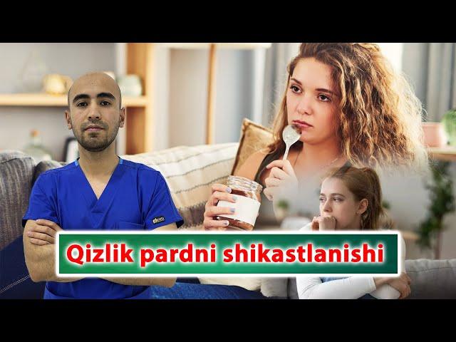 Qizlik pardni shikastlanishi | Dr.Abdujabbor