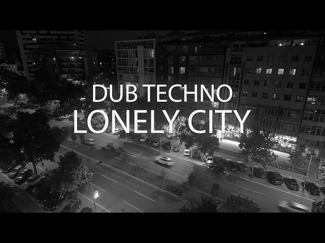 DUB TECHNO 2024 // LONELY CITY