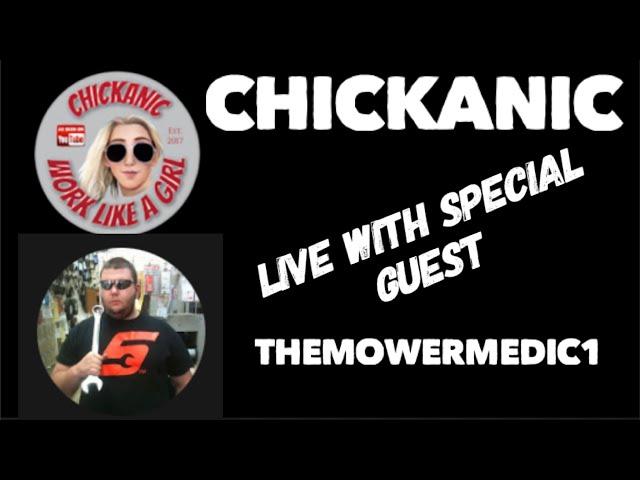 CHICKANIC LIVE CHAT WITH SPECIAL GUEST THEMOWERMEDIC1