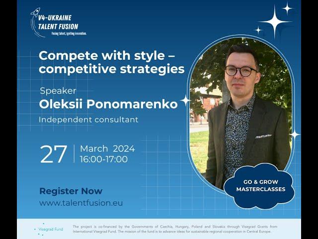 Compete with style – competitive strategies // V4-Ukraine Talent Fusion Masterclass