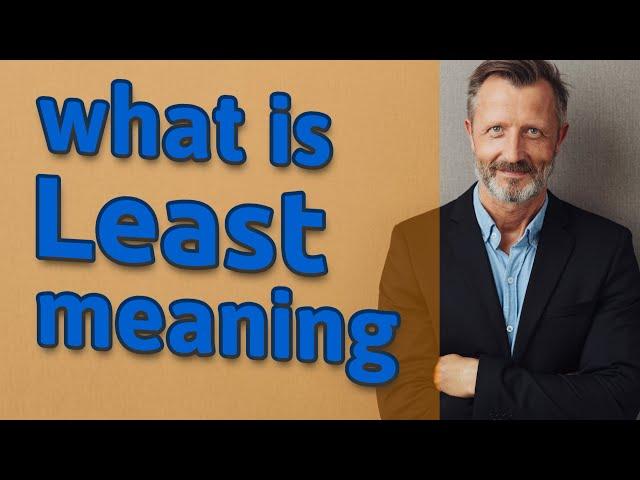 Least | Meaning of least