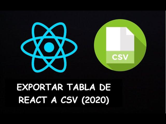 Cómo Exportar una Tabla de REACT JS a CSV 2024 || Tutorial en Español