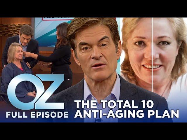 The Total 10 Anti-Aging Plan | Dr. Oz | S6 | Ep 77 | Full Episode