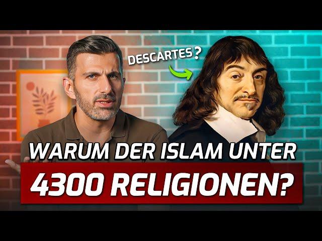 Warum der Islam unter 4300 Religionen? Descartes brillante Technik- Towards Eternity Deutsch