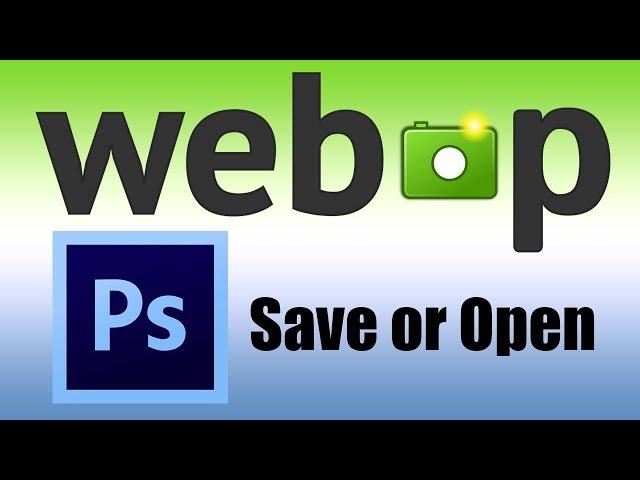 How to Save or Open Webp File in Photoshop