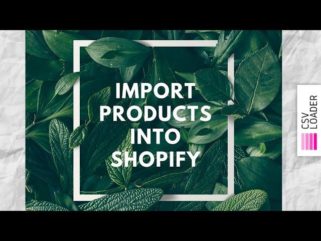 Import Products into Shopify (from a CSV)