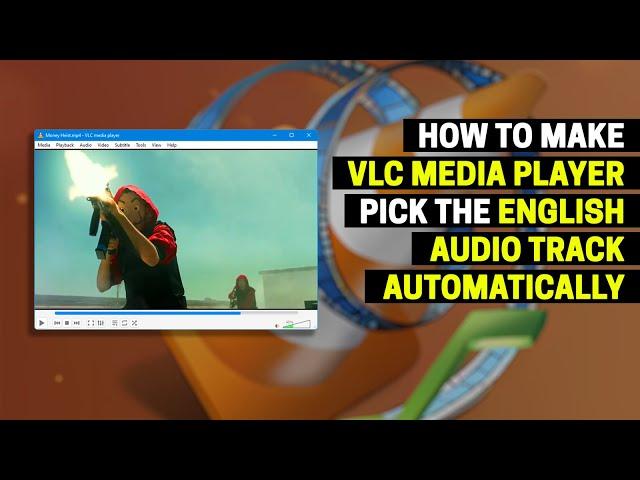 How to Make VLC Media Player Pick the English Audio Track Automatically