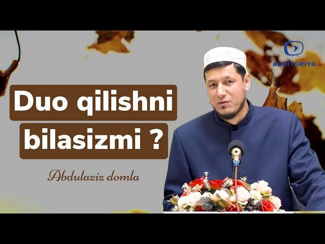 АБДУЛАЗИЗ ДОМЛА -ДУО ҚИЛИШНИ БИЛАСИЗМИ ? ABDULAZIZ DOMLA - DUO QILISHNI BILASIZMI ? #абдулазиздомла