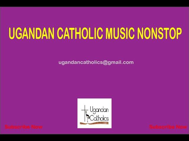 Ugandan Catholic music |Nonstop Catholic Music