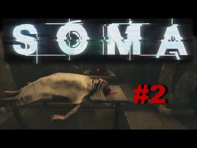 Soma прохождение survival horror #2 - Первое столкновение с ужасом!