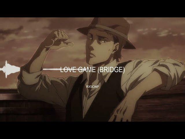 love game - lady gaga (bridge) [edit audio]