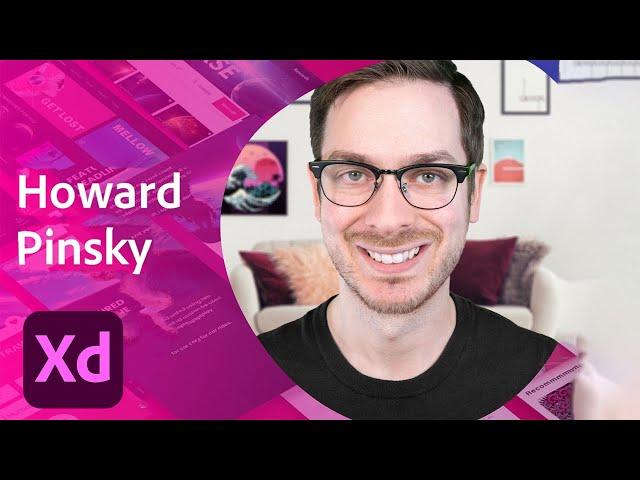 Designing Mobile & Web Experiences with Howard Pinsky - 1 of 2 | Adobe Creative Cloud