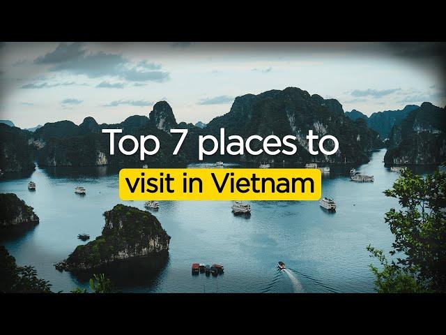 Top 7 places to visit in Vietnam | Veena World