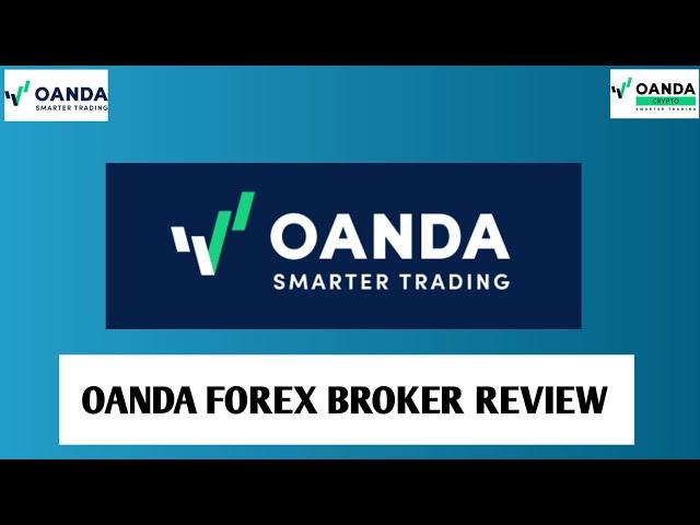 OANDA Forex Broker Review 2024 | best forex trading broker