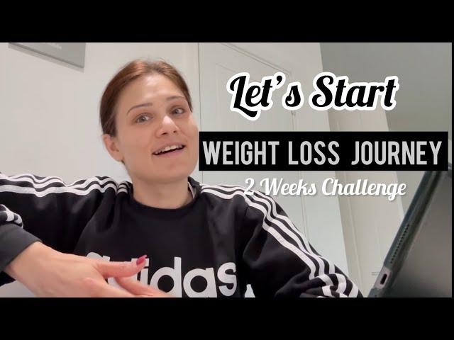 STARTING MY WEIGHT LOSS JOURNEY, Again BUT This time with all of you | 2 Weeks Challenge : That’s it