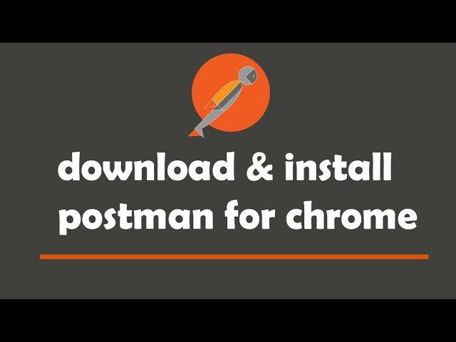 Download and install postman for chrome | 2020