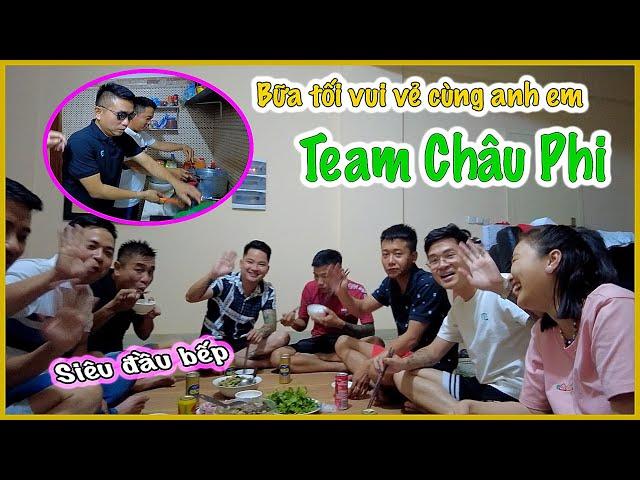 Cô Gái Châu Phi || Bữa Tối Vui Vẻ Cùng Anh Em Team Châu Phi