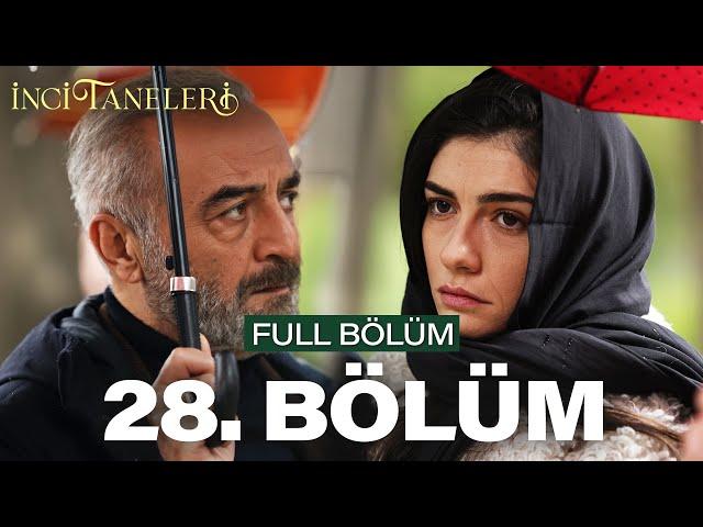 İnci Taneleri – 28. Bölüm