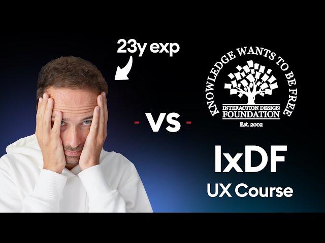 SERIOUSLY?! - IxDF UX Course Review by a Senior Designer