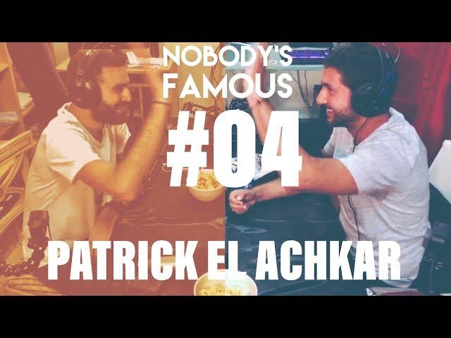 Nobody's Famous #4 - Patrick El Achkar - Living the Arab Dream as a US Citizen